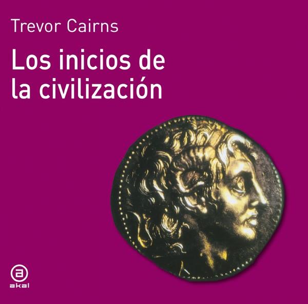 LOS INICIOS DE LA CIVILIZACIÓN | 9788476005033 | CAIRNS, TREVOR | Llibres Parcir | Librería Parcir | Librería online de Manresa | Comprar libros en catalán y castellano online