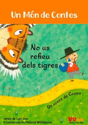 NO US REFIEU DELS TIGRES - TEMA UN CONTE DE COREA | 9788468252001 | BAREFOOT BOOKS LTD | Llibres Parcir | Llibreria Parcir | Llibreria online de Manresa | Comprar llibres en català i castellà online