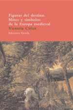 FIGURAS DEL DESTINO MITOS Y SIMBOLOS DE LA EUROPA MEDIEVAL | 9788478448364 | CIRLOT | Llibres Parcir | Librería Parcir | Librería online de Manresa | Comprar libros en catalán y castellano online