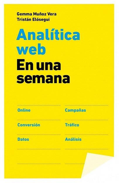 Analítica web en una semana | 9788498752090 | Tristán Elósegui/Gemma Muñoz | Llibres Parcir | Llibreria Parcir | Llibreria online de Manresa | Comprar llibres en català i castellà online