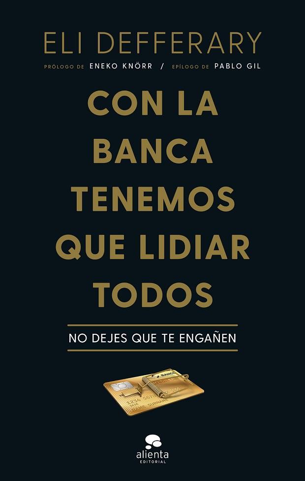 CON LA BANCA TENEMOS QUE LIDIAR TODOS | 9788413441948 | DEFFERARY, ELI | Llibres Parcir | Llibreria Parcir | Llibreria online de Manresa | Comprar llibres en català i castellà online