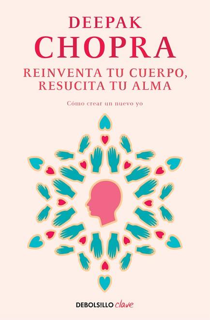 REINVENTA TU CUERPO, RESUCITA TU ALMA | 9788466331944 | CHOPRA,DEEPAK | Llibres Parcir | Llibreria Parcir | Llibreria online de Manresa | Comprar llibres en català i castellà online