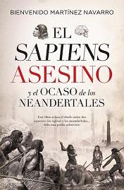 SAPIENS ASESINO Y EL OCASO DE LOS NEANDERTALES, EL (LEB) | 9788417954604 | MARTÍNEZ NAVARRO, BIENVENIDO | Llibres Parcir | Llibreria Parcir | Llibreria online de Manresa | Comprar llibres en català i castellà online