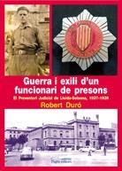 GUERRA I EXILI D'UN FUNCIONARI DE PRESONS | 9788499752938 | DURÓ FORT, ROBERT | Llibres Parcir | Llibreria Parcir | Llibreria online de Manresa | Comprar llibres en català i castellà online