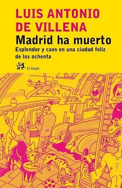 MADRID HA MUERTO ESPLENDOR Y CAOS EN UNA CIUDAD FELIZ OCHEN | 9788476697535 | LUIS ANTONIO DE VILLENA | Llibres Parcir | Librería Parcir | Librería online de Manresa | Comprar libros en catalán y castellano online