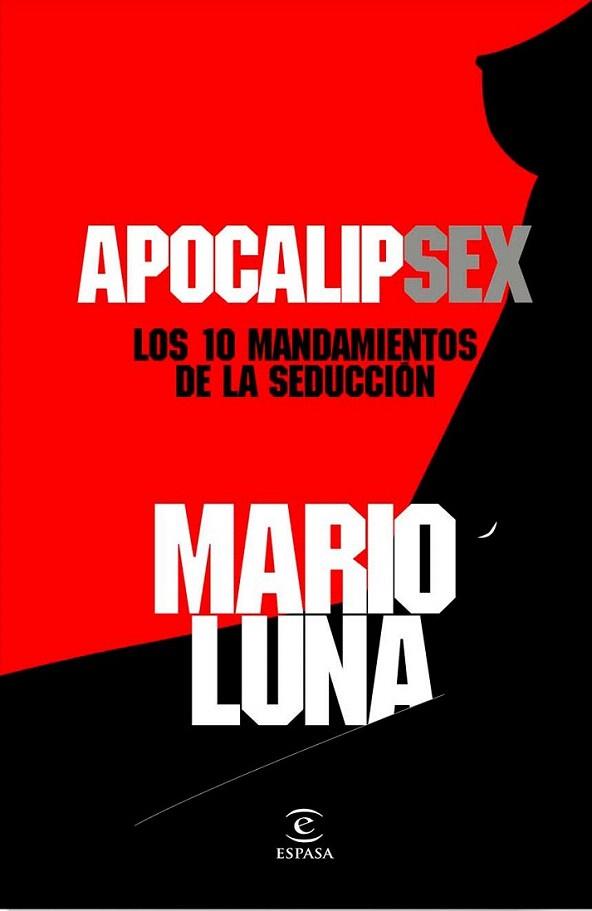 APOCALIPSEX LOS 10 MANDAMIENTOS DE LA SEDUCCION | 9788467035773 | MARIO LUNA | Llibres Parcir | Llibreria Parcir | Llibreria online de Manresa | Comprar llibres en català i castellà online