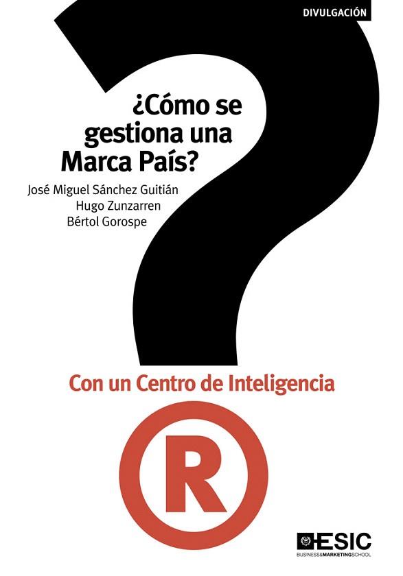 ¿CÓMO SE GESTIONA UNA MARCA PAÍS? CON UN CENTRO DE INTELIGENCIA | 9788473569118 | SÁNCHEZ GUITIÁN, JOSÉ MIGUEL/ZUNZARREN, HUGO/GOROSPE, BÉRTOL | Llibres Parcir | Llibreria Parcir | Llibreria online de Manresa | Comprar llibres en català i castellà online