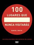 100 LUGARES QUE NUNCA VISITARÁS | 9788403512283 | DAN SMITH | Llibres Parcir | Llibreria Parcir | Llibreria online de Manresa | Comprar llibres en català i castellà online