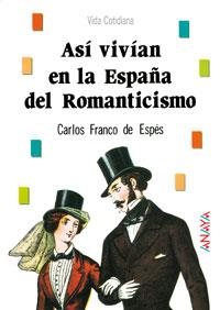 ASI VIVIAN ESPAÐA ROMANTICISMO | 9788420760490 | FRANCO DE ESPES | Llibres Parcir | Llibreria Parcir | Llibreria online de Manresa | Comprar llibres en català i castellà online