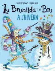 BRUNILDA I BRU. A L'HIVERN | 9788498019926 | THOMAS, VALERIE/PAUL, KORKY | Llibres Parcir | Llibreria Parcir | Llibreria online de Manresa | Comprar llibres en català i castellà online