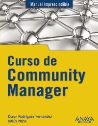 Curso de Community Manager | 9788441531734 | Rodríguez Fernández, Óscar | Llibres Parcir | Llibreria Parcir | Llibreria online de Manresa | Comprar llibres en català i castellà online