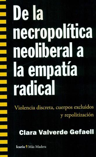 DE LA NECROPOLITICA NEOLIBERAL A LA EMPATIA RADICAL: VIOLENCIA DISCRETA, CUERPOS | 9788498886825 | VALVERDE GEFAELL, CLARA | Llibres Parcir | Librería Parcir | Librería online de Manresa | Comprar libros en catalán y castellano online