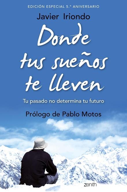 DONDE TUS SUEÑOS TE LLEVEN. EDICIÓN ESPECIAL 5.º ANIVERSARIO | 9788408171843 | IRIONDO NARVAIZA, JAVIER | Llibres Parcir | Llibreria Parcir | Llibreria online de Manresa | Comprar llibres en català i castellà online