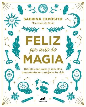 FELIZ POR ARTE DE MAGIA: RITUALES NATURALES Y SENCILLOS PARA MEJORAR TU VIDA | 9788418045721 | EXPÓSITO, SABRINA | Llibres Parcir | Llibreria Parcir | Llibreria online de Manresa | Comprar llibres en català i castellà online