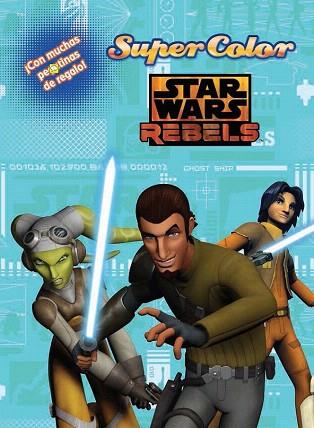 STAR WARS REBELS. SUPERCOLOR | 9788408134046 | AA. VV. | Llibres Parcir | Llibreria Parcir | Llibreria online de Manresa | Comprar llibres en català i castellà online