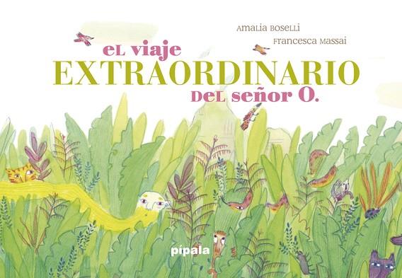 EL VIAJE EXTRAORDINARIO DEL SEÑOR O. | 9788416287963 | BOSELLI AMALIA | Llibres Parcir | Llibreria Parcir | Llibreria online de Manresa | Comprar llibres en català i castellà online