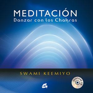 MEDITACION danzar con los chakras | 9788484454113 | SWAMI KEEMIYO     PORTA CD | Llibres Parcir | Llibreria Parcir | Llibreria online de Manresa | Comprar llibres en català i castellà online