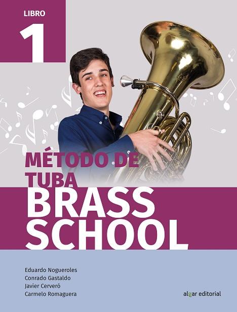 MÉTODO DE TUBA BRASS SCHOOL. LIBRO 1 | 9788491421108 | JAVIER CERVERÓ, CONRADO GASTALDO, EDUARDO NOGUEROLES, CARMELO ROMAGUERA | Llibres Parcir | Llibreria Parcir | Llibreria online de Manresa | Comprar llibres en català i castellà online