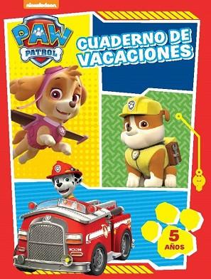 CUADERNO DE VACACIONES. 5 AÑOS (PAW PATROL. PATRULLA CANINA) | 9788437201245 | NICKELODEON | Llibres Parcir | Llibreria Parcir | Llibreria online de Manresa | Comprar llibres en català i castellà online