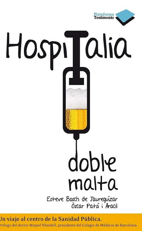 HOSPITALIA DOBLE MALTA viaje al centro de la sanidad public | 9788415115519 | ESTEVE BOSCH DE JAUREGUIZAR OSCAR PASTI ARACIL | Llibres Parcir | Llibreria Parcir | Llibreria online de Manresa | Comprar llibres en català i castellà online