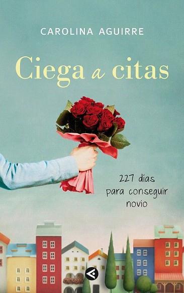 Ciega a citas | 9788403011472 | Aguirre Maria Carolina/Aguirre Carolina | Llibres Parcir | Llibreria Parcir | Llibreria online de Manresa | Comprar llibres en català i castellà online