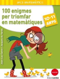 100 ENIGMES PER A TRIOMFAR EN MATEMÀTIQUES (10-11 ANYS) | 9788415612650 | JEAN-LUC CARON | Llibres Parcir | Llibreria Parcir | Llibreria online de Manresa | Comprar llibres en català i castellà online