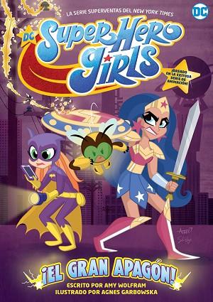 DC SUPER HERO GIRLS: ¡EL GRAN APAGÓN! | 9788418359385 | WOLFRAM, AMY | Llibres Parcir | Llibreria Parcir | Llibreria online de Manresa | Comprar llibres en català i castellà online