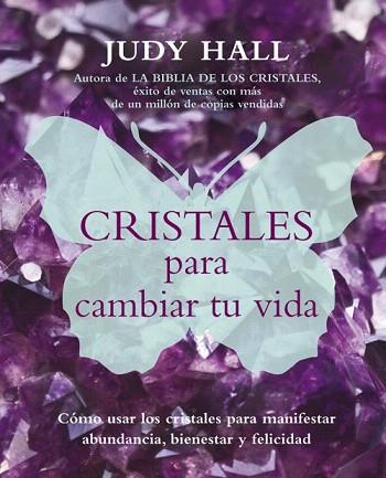 CRISTALES PARA CAMBIAR TU VIDA | 9788495973924 | HALL, JUDY | Llibres Parcir | Llibreria Parcir | Llibreria online de Manresa | Comprar llibres en català i castellà online