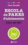 ESCOLA DE PARES D'ADOLESCENTS | 9788497358781 | GONZÁLEZ VÁZQUEZ, ÓSCAR | Llibres Parcir | Llibreria Parcir | Llibreria online de Manresa | Comprar llibres en català i castellà online