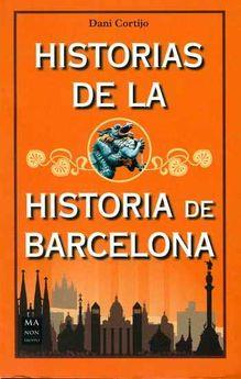 HISTORIAS DE LA HISTORIA DE BARCELONA | 9788494650482 | CORTIJO ASTUDILLO, DANI | Llibres Parcir | Llibreria Parcir | Llibreria online de Manresa | Comprar llibres en català i castellà online