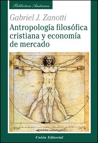 ANTROPOLOGíA FILOSóFICA CRISTIANA Y ECONOMíA DE MERCADO | 9788472095441 | ZANOTTI (ARGENTINO), GABRIEL | Llibres Parcir | Llibreria Parcir | Llibreria online de Manresa | Comprar llibres en català i castellà online