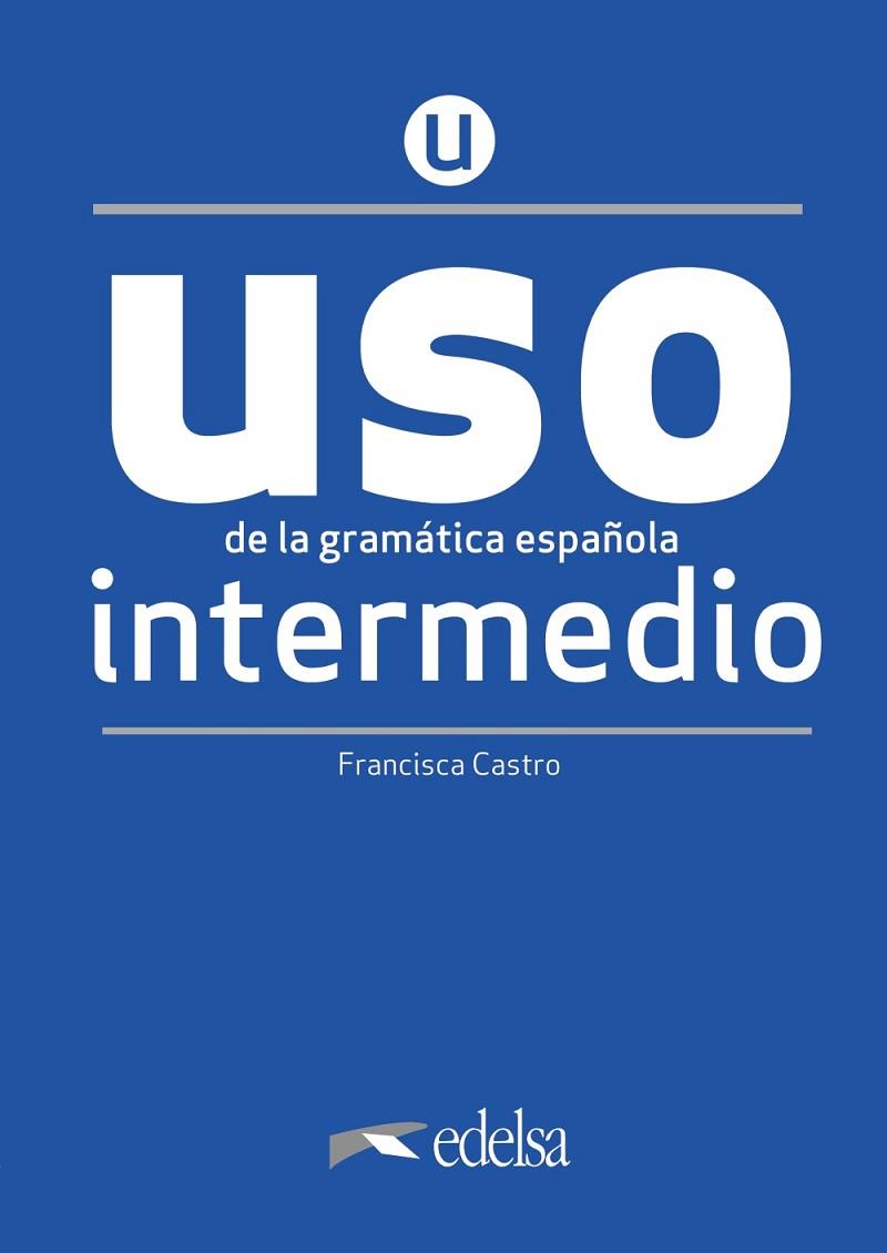 USO DE LA GRAMÁTICA INTERMEDIO - NUEVA EDICIÓN | 9788490816264 | CASTRO VIUDEZ, FRANCISCA | Llibres Parcir | Llibreria Parcir | Llibreria online de Manresa | Comprar llibres en català i castellà online