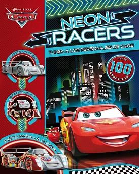 CARS. NEON RACERS. TUNEA A LOS PERSONAJES DE CARS | 9788499516271 | DISNEY | Llibres Parcir | Llibreria Parcir | Llibreria online de Manresa | Comprar llibres en català i castellà online