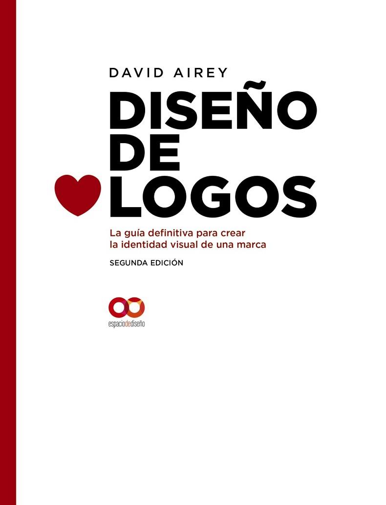 DISEÑO DE LOGOS. LA GUÍA DEFINITIVA PARA CREAR LA IDENTIDAD VISUAL DE UNA MARCA. | 9788441541252 | AIREY, DAVID | Llibres Parcir | Llibreria Parcir | Llibreria online de Manresa | Comprar llibres en català i castellà online