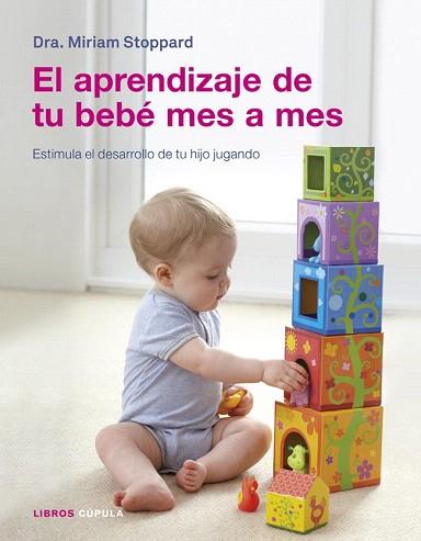 EL APRENDIZAJE DE TU BEBÉ MES A MES | 9788448018641 | DRA. MIRIAM STOPPARD | Llibres Parcir | Llibreria Parcir | Llibreria online de Manresa | Comprar llibres en català i castellà online