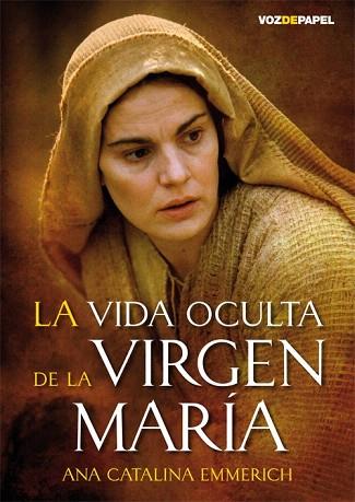 La vida oculta de la Virgen María | 9788496471634 | Emmerich, Ana Catalina | Llibres Parcir | Llibreria Parcir | Llibreria online de Manresa | Comprar llibres en català i castellà online