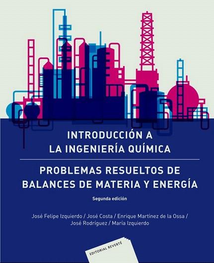 INTRODUCCIÓN A LA INGENIERÍA QUÍMICA: PROBLEMAS RESUELTOS DE BALANCES DE MATERIA | 9788429171167 | IZQUIERDO, JOSÉ FELIPE/COSTA LÓPEZ, JOSE/MARTINEZ DE LA OSSA, ENRIQUE/RODRIGUEZ, JOSÉ/IZQUIERDO, MAR | Llibres Parcir | Llibreria Parcir | Llibreria online de Manresa | Comprar llibres en català i castellà online