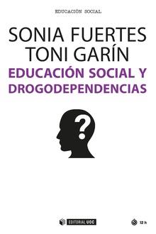 EDUCACIÓN SOCIAL Y DROGODEPENDENCIAS | 9788491167792 | FUERTES LEDESMA, SONIA / JIMÉNEZ GARÍN, TONI | Llibres Parcir | Llibreria Parcir | Llibreria online de Manresa | Comprar llibres en català i castellà online