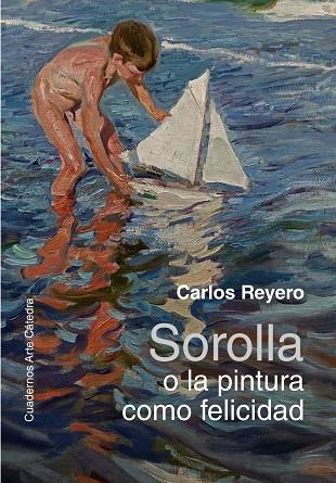 SOROLLA O LA PINTURA COMO FELICIDAD | 9788437645506 | REYERO, CARLOS | Llibres Parcir | Llibreria Parcir | Llibreria online de Manresa | Comprar llibres en català i castellà online