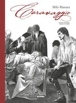 CARAVAGGIO. INTEGRAL BLANCO Y NEGRO | 9788467946321 | MILO MANARA | Llibres Parcir | Llibreria Parcir | Llibreria online de Manresa | Comprar llibres en català i castellà online