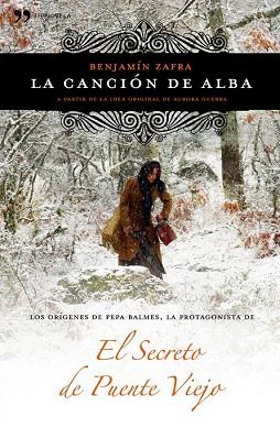 CANCION DE ALBA EL SECRETO DE PUENTE VIEJO | 9788499980522 | ZAFRA BENJAMIN | Llibres Parcir | Llibreria Parcir | Llibreria online de Manresa | Comprar llibres en català i castellà online