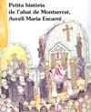 PETITA HISTORIA DE L'ABAT DE MONTSERRAT AURELI M. ESCARRE | 9788483349632 | ARGEMÍ, AURELI/BAYÉS, PILARÍN | Llibres Parcir | Llibreria Parcir | Llibreria online de Manresa | Comprar llibres en català i castellà online