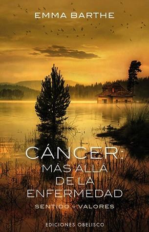 CÁNCER: MÁS ALLÁ DE LA ENFERMEDAD | 9788497779265 | BARTHE CARRERA, EMMA | Llibres Parcir | Llibreria Parcir | Llibreria online de Manresa | Comprar llibres en català i castellà online