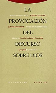 LA PROVOCACION DEL DISCURSO SOBRE DIOS | 9788481644692 | RATZINGER JOSEPH BAPTIST METZ JOAHNN | Llibres Parcir | Llibreria Parcir | Llibreria online de Manresa | Comprar llibres en català i castellà online