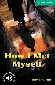 HOW I MET MYSELF LEVEL 3 | 9780521750189 | HILL, DAVID A. | Llibres Parcir | Llibreria Parcir | Llibreria online de Manresa | Comprar llibres en català i castellà online