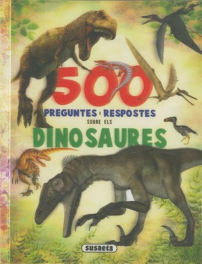 500 PREGUNTES I RESPOSTES SOBRE ELS DINOSAURES | 9788467768442 | SUSAETA, EQUIP | Llibres Parcir | Llibreria Parcir | Llibreria online de Manresa | Comprar llibres en català i castellà online