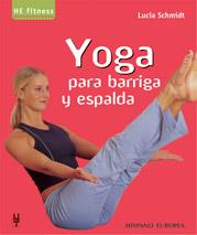 YOGA PARA BARRIGA Y ESPALDA | 9788425515545 | SCHMIDT LUCIA | Llibres Parcir | Llibreria Parcir | Llibreria online de Manresa | Comprar llibres en català i castellà online