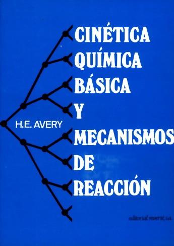 CINETICA QUIMICA BASICA Y MECANISMOS DE REACCION | 9788429170306 | AVERY | Llibres Parcir | Llibreria Parcir | Llibreria online de Manresa | Comprar llibres en català i castellà online