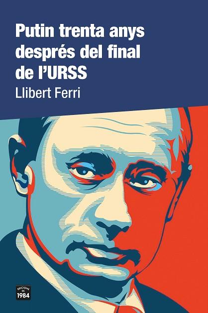 PUTIN TRENTA ANYS DESPRÉS DEL FINAL DE L'URSS | 9788418858000 | FERRI, LLIBERT | Llibres Parcir | Llibreria Parcir | Llibreria online de Manresa | Comprar llibres en català i castellà online