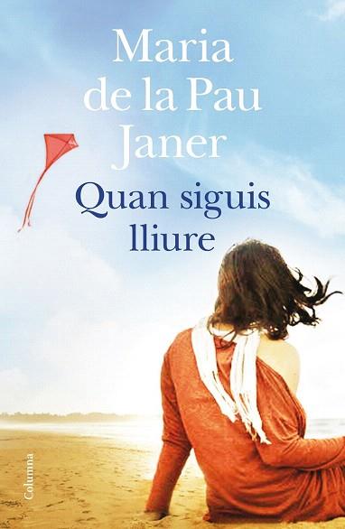 QUAN SIGUIS LLIURE | 9788466419741 | MARÍA DE LA PAU JANER MULET | Llibres Parcir | Llibreria Parcir | Llibreria online de Manresa | Comprar llibres en català i castellà online